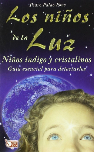 Los Niños De La Luz . Ni Os Indigo Y Cristalinos