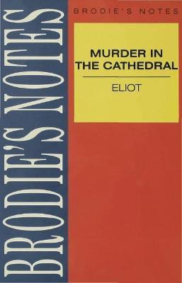 Eliot: Murder In The Cathedral - T. S. Eliot