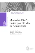 Comprar Manual De Diseno Basico Para El Taller De Arquitectura (text