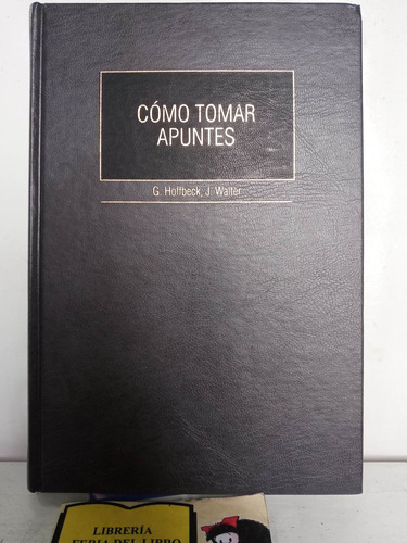 Cómo Tomar Apuntes - G Hoffbeck - Ediciónes Deusto 