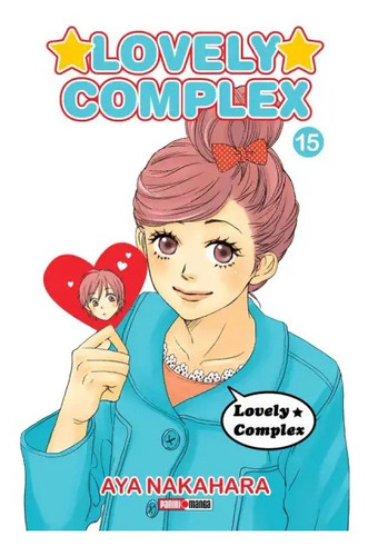 Lovely Complex: Lovely Complex, De Aya Nakahara. Serie Lovely Complex, Vol. 15. Editorial Panini, Tapa Blanda, Edición 1 En Español, 2022