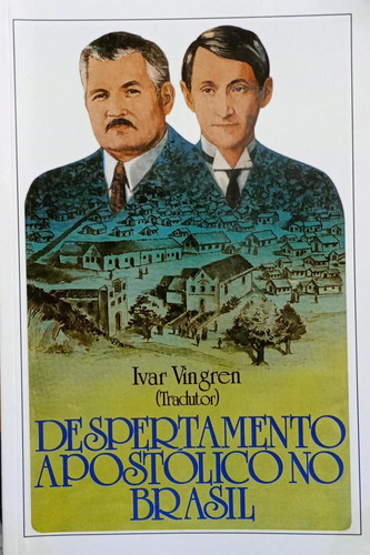 Livro Despertamento Apostólico No Brasil - Ivar Vingren Cpad