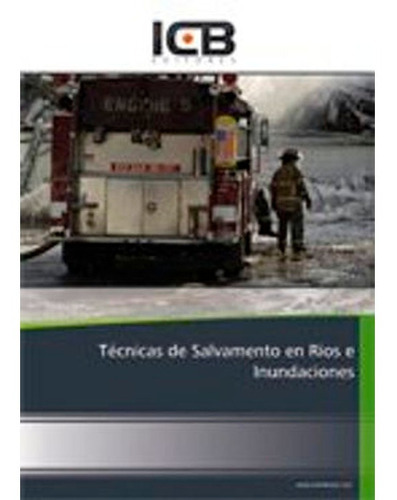 Técnicas De Salvamento En Ríos E Inundaciones, De Icb. Editorial Icb Editores, Tapa Blanda En Español, 1994