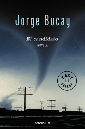 El Candidato, De Bucay, Jorge. Editorial Debolsillo, Tapa Blanda En Español