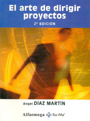 Libro El Arte De Dirigir Proyectos De Ángel Díaz Martín