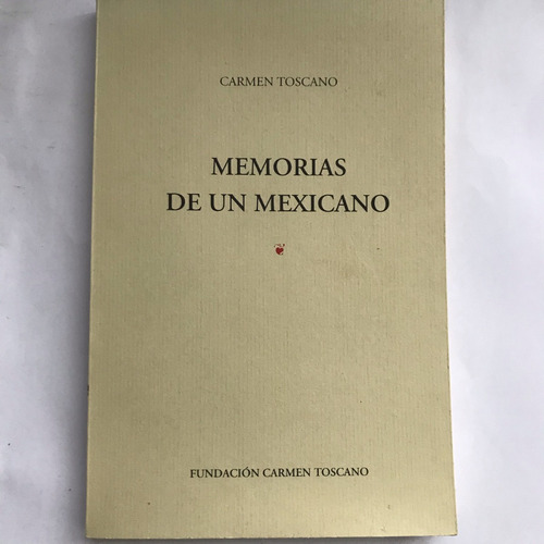 Carmen Toscano Mexicano, Memorias De Un