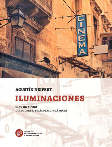 Iluminaciones. Cine De Autor, De Agustín Neifert. Editorial Ediuns En Español