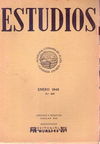 Estudios - No. 405 * Año 36 * Tomo 75 * Enero - Febrero 1946