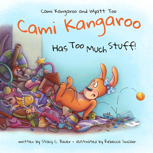 Libro: Libro: Cami Kangaroo Has Too Much Stuff: An Child