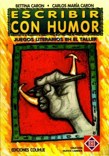 Escribir Con Humor - Caron Bettina Caron Carlos, De Caron Bettina Caron Carlos. Editorial Colihue En Español