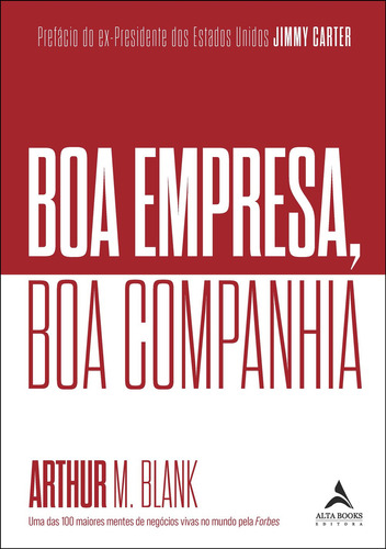 Boa Empresa, Boa Companhia: Boa Empresa, Boa Companhia, De Arthur M. Blank. Série Não Aplica, Vol. Não Aplica. Editora Alta Books, Capa Mole, Edição Unica Em Português