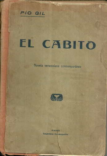 El Cabito Pio Gil 1a Ed Paris 1909 Tapa Dura Cipriano Castro (Usado)