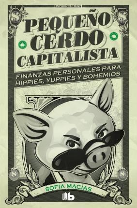 Libro: Pequeño Cerdo Capitalista - Sofía  Macías