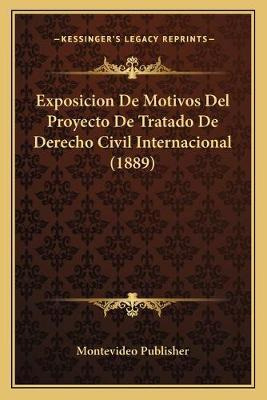 Libro Exposicion De Motivos Del Proyecto De Tratado De De...