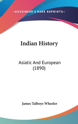 Libro Indian History: Asiatic And European (1890) - Wheel...