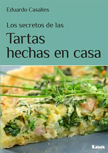 Los Secretos De Las Tartas Hechas En Casa Eduardo Casalins