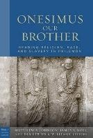 Onesimus Our Brother - Matthew V. Johnson (hardback)