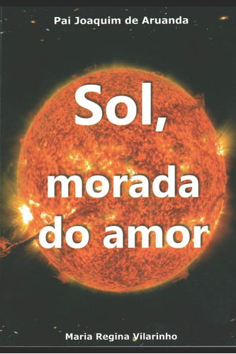 Sol, Morada Do Amor