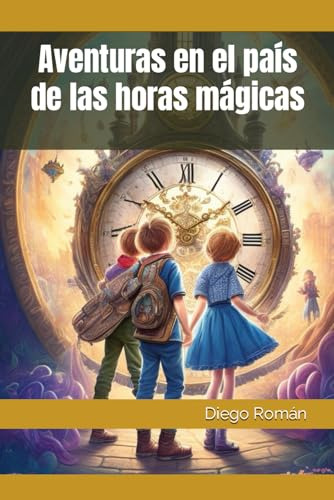 Aventuras En El País De Las Horas Mágicas