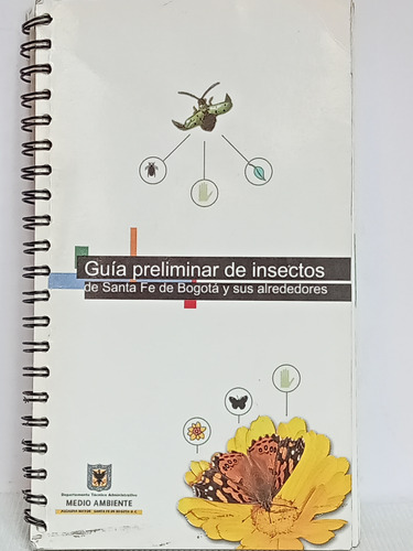 Guía Preliminar De Insectos De Santa Fe De Bogotá - 2000