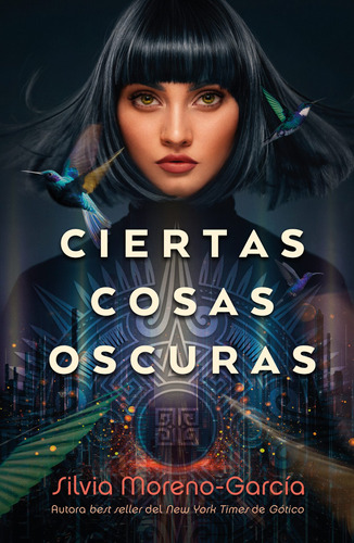 Libro Ciertas Cosas Oscuras - Silvia Moreno García