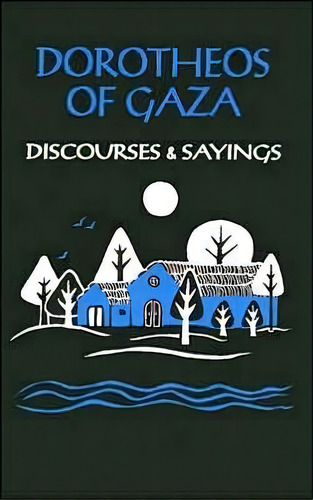 Discourses And Sayings, De Dorotheos Of Gaza. Editorial Liturgical Press, Tapa Blanda En Inglés