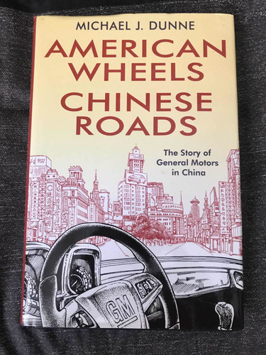 Nn1 America Wheels, Chinese Roads, The Story Of Gm In China
