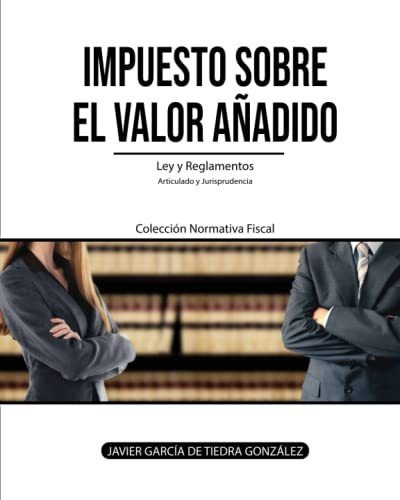 Impuesto Sobre El Valor Añadido: Ley Y Reglamentos Del Iva: 