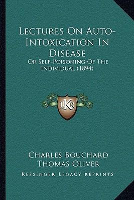 Libro Lectures On Auto-intoxication In Disease : Or Self-...