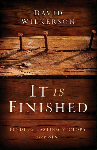 It Is Finished, De David Wilkerson. Editorial Baker Publishing Group, Tapa Blanda En Inglés