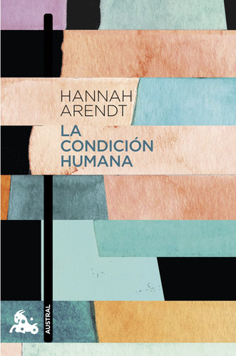 La Condición Humana - Arendt, Hannah  - *