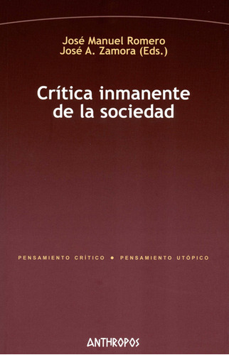 Crítica Inmanente De La Sociedad, De José Manuel Romero. Editorial Anthropos, Tapa Blanda, Edición 1 En Español, 2020