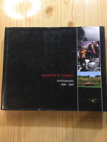 Gente De Mi Ciudad - Fotografias 2000-2009
