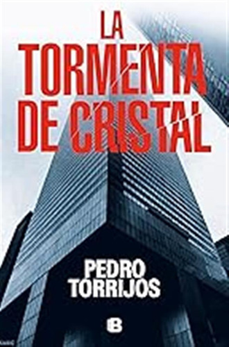 La Tormenta De Cristal (la Trama) / Pedro Torrijos