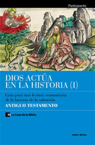 Dios Actua En La Historia (1) - Antiguo Testamento - La Casa