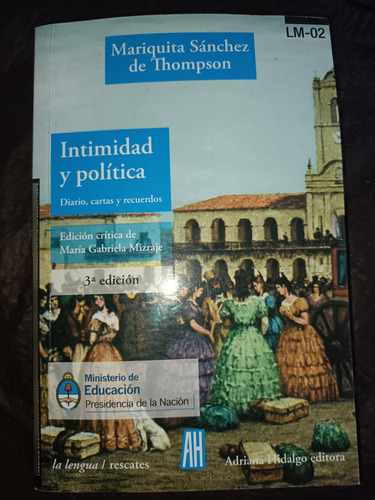Intimidad Y Política - Mariquita Sánchez De Thompson (Usado)