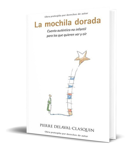 Libro La Mochila Dorada - Pierre Delaval [ Original ]