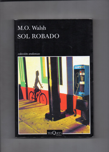 Sol Robado, De M.o. Walsh. Editorial Tusquets, Tapa Blanda En Español, 2017