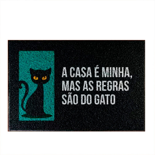 Tapete Capacho Pet - A Casa É Minha Regras São Do Gato Cor Preto Desenho do tecido C278