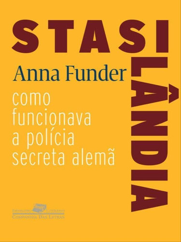 Stasilândia, de Funder, Anna. Editora Companhia das Letras, capa mole, edição 1ª edição - 2008 em português