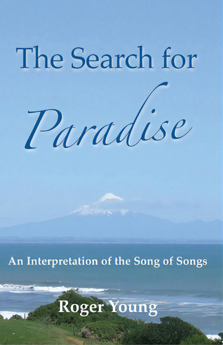 The Search For Paradise: An Interpretation Of The Song Of Songs, De Young, Roger. Editorial Lightning Source Inc, Tapa Blanda En Inglés