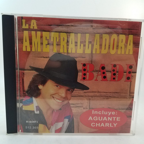 Badi - La Ametralladora - Aguante Charly Cd - Mb