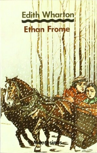 Ethan Frome, Edith Warthon, Montesinos