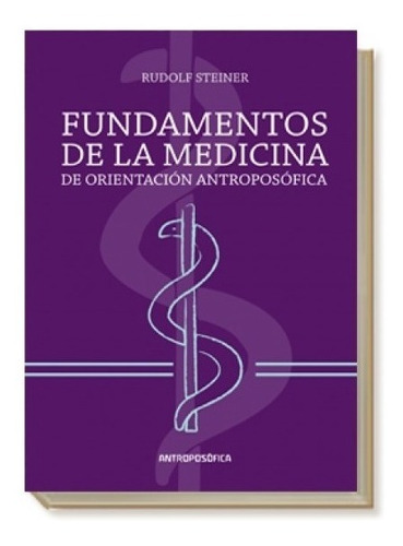 Libro Fundamentos De La  Medicina Orientación Antroposófica