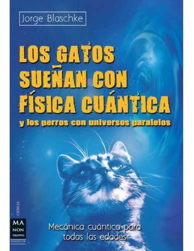 Los Gatos Sueñan Con Física Cuántica  Y Los Perros Con Unive