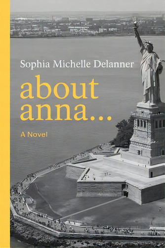 About Anna..., De Delanner, Sophia Michelle. Editorial Createspace, Tapa Blanda En Inglés