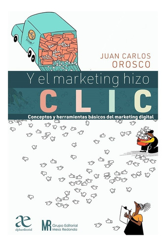 Y El Marketing Hizo Clic Conceptos Y Herramientas Básicas De