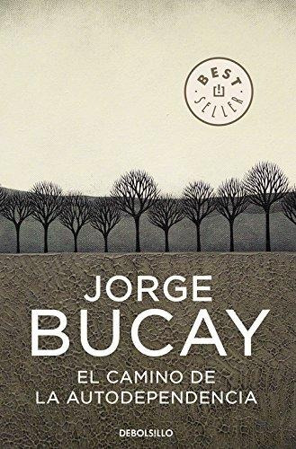 Libro El Camino De La Autodependencia - Bucay, Jorge