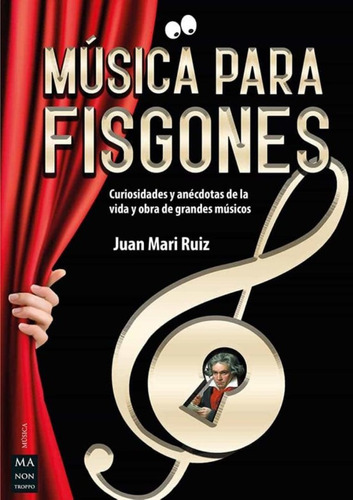 Musica Para Fisgones . Curiosidades Y Anecdotas De La Vida Y