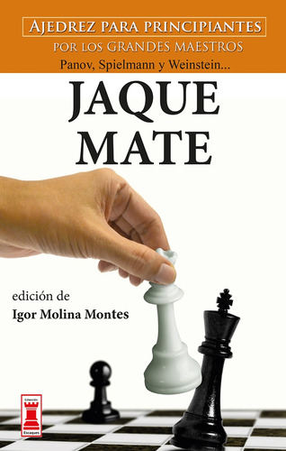 Jaque Mate . Ajedrez Para Principiantes Por Los Grandes Maes